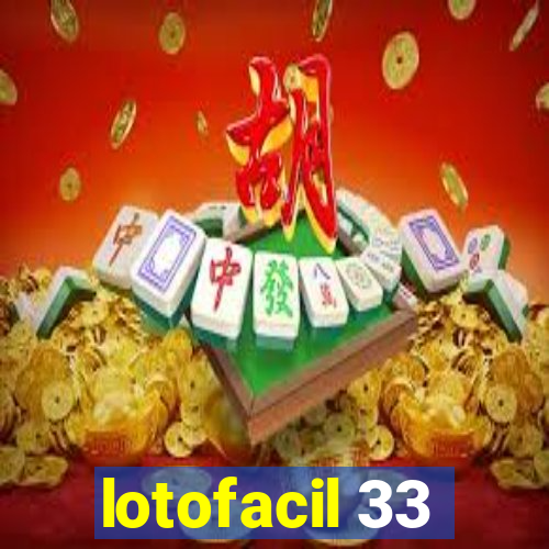 lotofacil 33